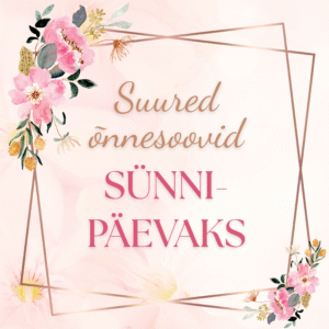 "Suured õnnesoovid sünnipäevaks!"